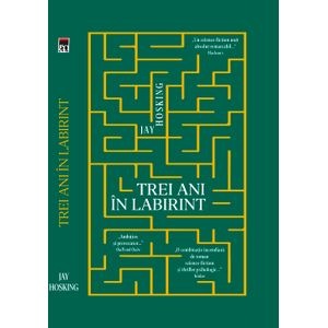Trei ani in labirint - Jay Hosking