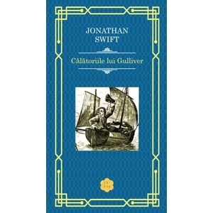 Calatoriile lui Guliver - Jonathan Swift