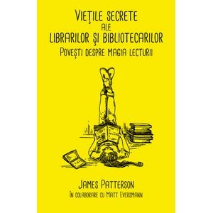 Vietile secrete ale librarilor si bibliotecarilor - James Patterson, Matt Eversmann