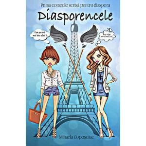 Diasporencele - Mihaela Coposciuc