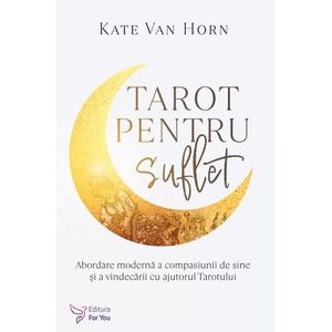 Tarot pentru suflet - Kate Van Horn