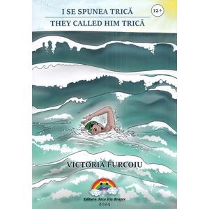 I se spunea Trica. They called him Trica - Victoria Furcoiu