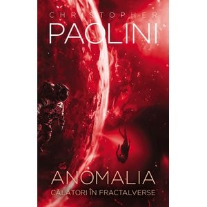 Anomalia. Calatori in Fractalverse - Christopher Paolini