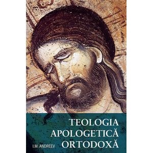 Teologia apologetica ortodoxa - Ivan Andreev