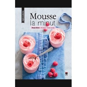 Mousse la minut - Larousse: Seria 3 Ingrediente, 15 Minute