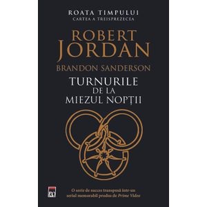Roata timpului - Turnurile de la miezul noptii vol.13 - Robert Jordan
