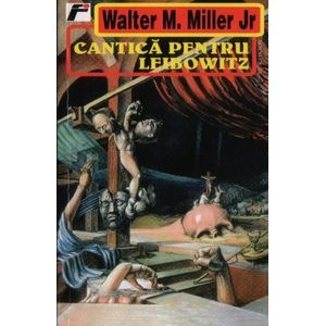 Cantica pentru Leibowitz - Walter M. Miller Jr.