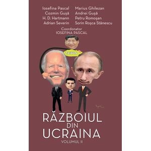 Razboiul din Ucraina II - Sorin Rosca Stanescu, Cozmin Gusa, Andrei Gusa, Marius Ghilezan, Iosefina Pascal, H.D.Hartmann, Adrian Severin, Petru Romosan