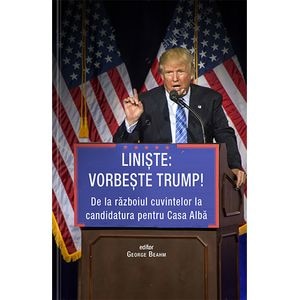 Liniste: vorbeste Trump - George Beahm