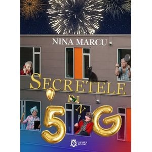 Secretele din 5G - Nina Marcu