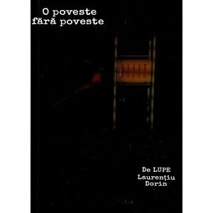 O poveste fara poveste - Lupe Laurentiu Dorin