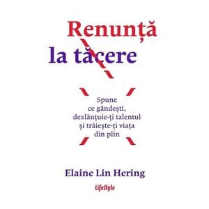Renunta la tacere - Elaine Lin Hering