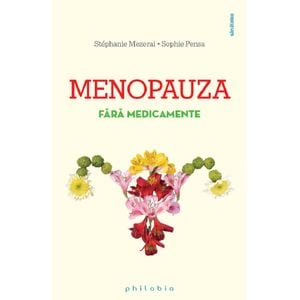 Menopauza fara medicamente - Stephanie Mezerai, Sophie Pensa