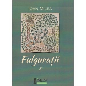 Fulguratii Vol.10 - Ioan Milea