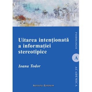 Uitarea intentionata a informatiei stereotipice - Ioana Todor
