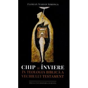 Chip si inviere in teologia biblica a Vechiului Testament - Florian Marian Simonca