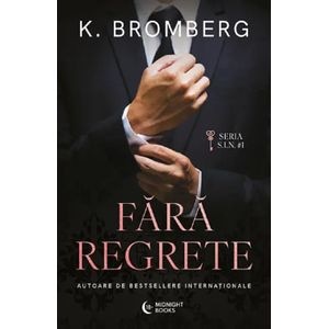 Fara regrete. Seria S.I.N. Vol.1 - K. Bromberg