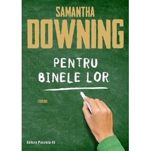 Pentru binele lor - Samantha Downing
