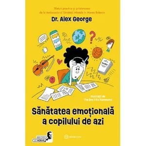 Sanatatea emotionala a copilului de azi - Alex George