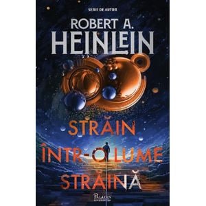 Strain intr-o lume straina - Robert A. Heinlein