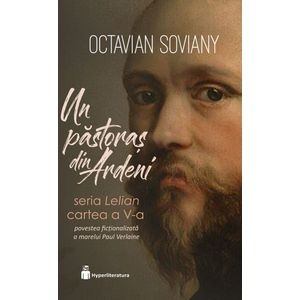 Un pastoras din Ardeni. Seria Lelian Cartea 5 - Octavian Soviany