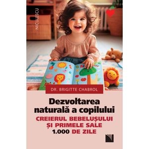 Dezvoltarea naturala a copilului - Brigitte Chabrol