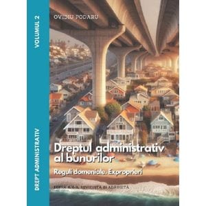 Drept administrativ. Vol.2: Dreptul administrativ al bunurilor Ed.4 - Ovidiu Podaru