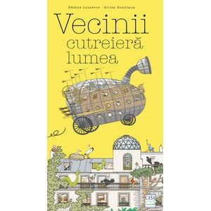 Vecinii cutreiera lumea - Helene Lasserre, Gilles Bonotaux