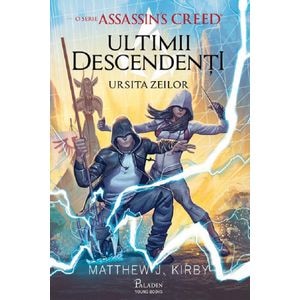 Assassins Creed. Ultimii descendenti: Ursita zeilor - Matthew J. Kirby