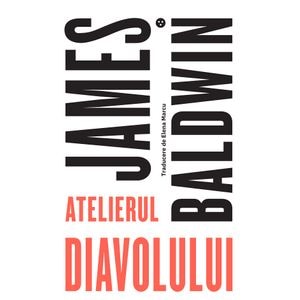 Atelierul diavolului - James Baldwin