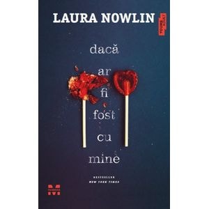 Daca ar fi fost cu mine - Laura Nowlin