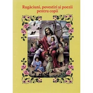 Rugaciuni, povestiri si poezii pentru copii