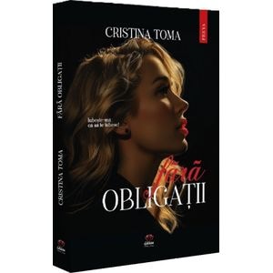 Fara obligatii - Cristina Toma