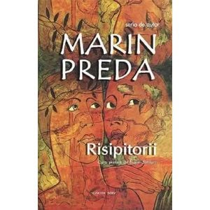Risipitorii - Marin Preda