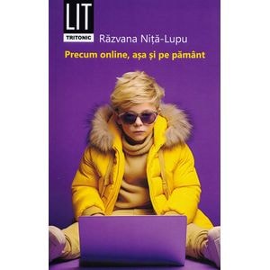 Precum online, asa si pe pamant - Razvana Nita-Lupu