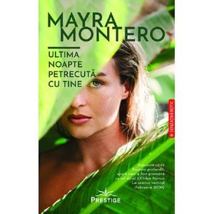 Ultima noapte petrecuta cu tine - Mayra Montero