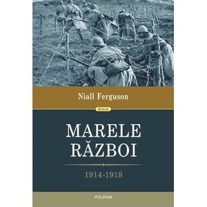 Marele razboi 1914-1918 - Niall Ferguson