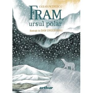 Fram, ursul polar - Cezar Petrescu