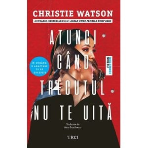 Atunci cand trecutul nu te uita - Christie Watson