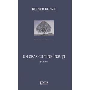 Un ceas cu tine insuti - Reiner Kunze