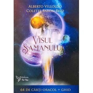 Visul samanului. Set 64 de carti-oracol + Ghid - Alberto Villoldo, Colette Baron-Reid