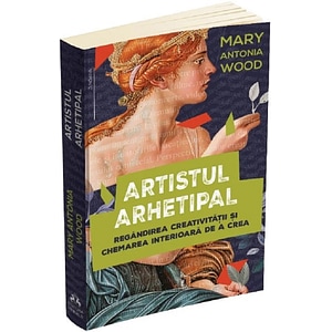 Artistul arhetipal - Mary Antonia Wood