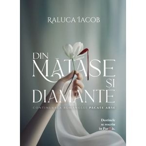 Pacate arse Vol.2: Din matase si diamante - Raluca Iacob