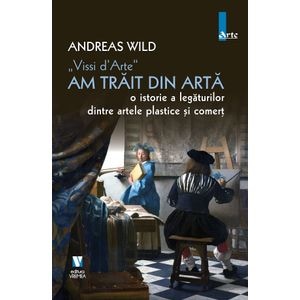 Vissi d'Arte. Am trait din arta - Andreas Wild