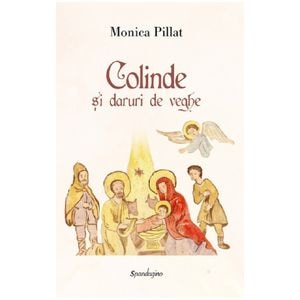 Colinde si daruri de veghe Ed.2 - Monica Pillat