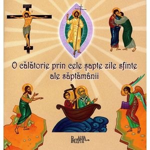 O calatorie prin cele sapte zile sfinte ale saptamanii - Serioja Popov