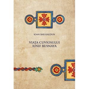 Viata Cuviosului Iosif Busnaya - Ioan Bar Kaldun