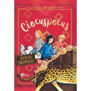 Ciocuspocus Vol.3: Secretul jaguarului - Maja Von Vogel