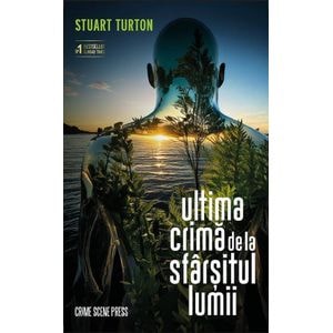 Ultima crima de la sfarsitul lumii - Stuart Turton