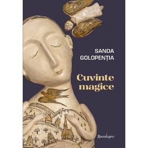 Cuvinte magice - Sanda Golopentia